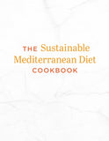 The Sustainable Mediterranean Diet Cookbook by Serena Ball, MS, RD & Deanna Segrave-Daly, RD