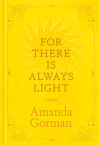 For There Is Always Light A Journal by Amanda Gorman