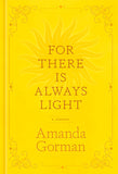 For There Is Always Light A Journal by Amanda Gorman