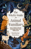 The Witch's Guide to Animal Familiars by Madame Pamita