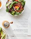 The Hormone Healing Cookbook by Alan Christianson, NMD