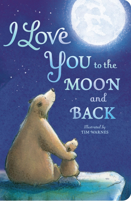 I Love You To The Moon And Back by Amelia Hepworth